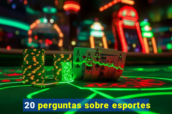 20 perguntas sobre esportes